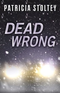 Dead Wrong by Patricia Stoltey